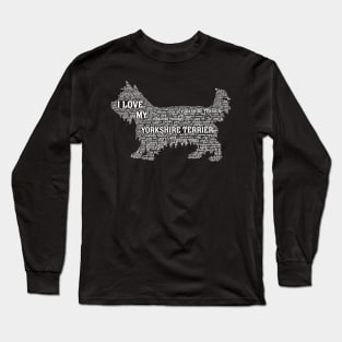 I love my yorkshire terrier Long Sleeve T-Shirt